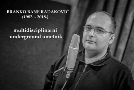 Stefan Simić: BANE RADAKOVIĆ – ODLAZAK UMETNIKA KOJI JE MOGAO&nbsp;SVE