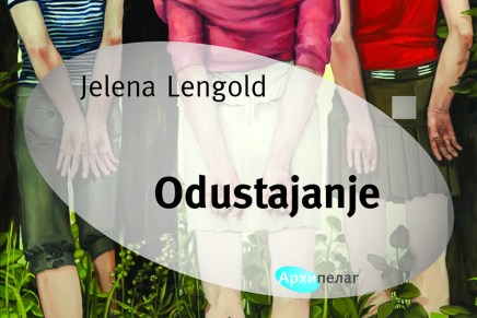 Marko Todorović: O romanu Jelene Lengold&nbsp;Odustajanje