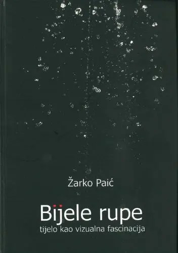 0000080_zarko-paic-bijele-rupe-tijelo-kao-vizualna-fascinacija_500