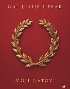 Gaj Julije Cezar: Moji&nbsp;ratovi